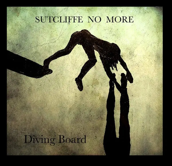 Sutcliffe No More - Diving Board [CD]