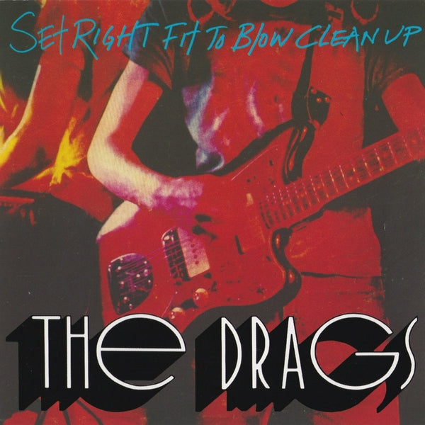 The Drags - Set Right Fit To Blow Clean Up [LP]