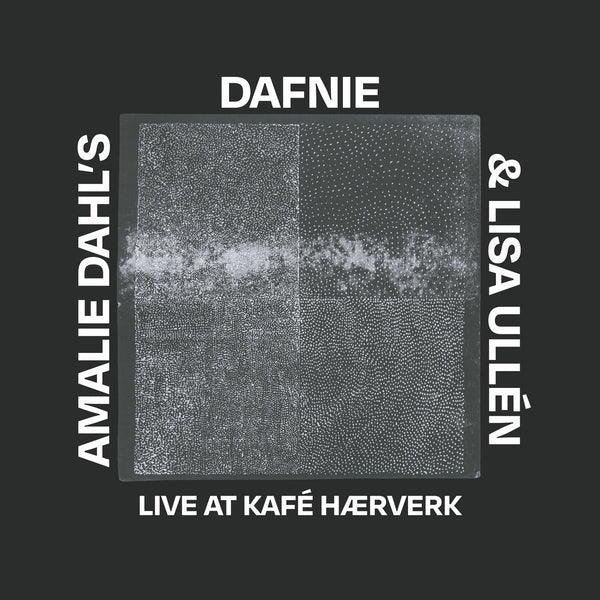 Amalie Dahl's Dafnie & Lisa Ullen - Live at Kafe Haerverk album cover