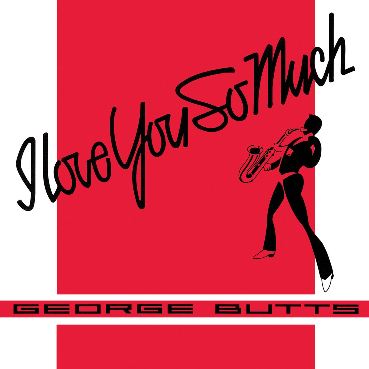 George Butts - I Love You So Much b/w Keep That Same Old Feeling album cover