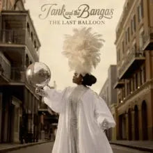 Tank and the Bangas - The Last Balloon [LP]