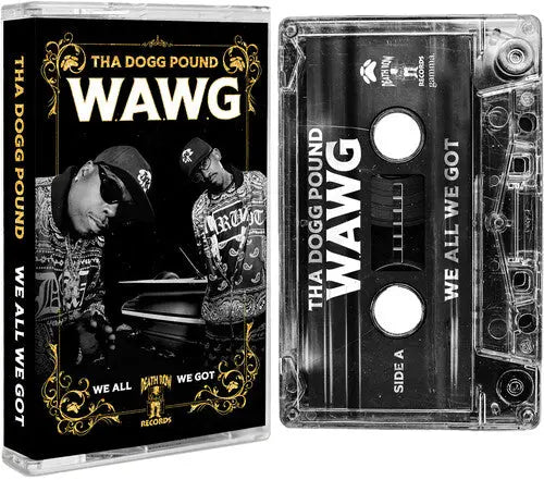 Tha Dogg Pound - W.A.W.G. (We All We Got) [Cassette]