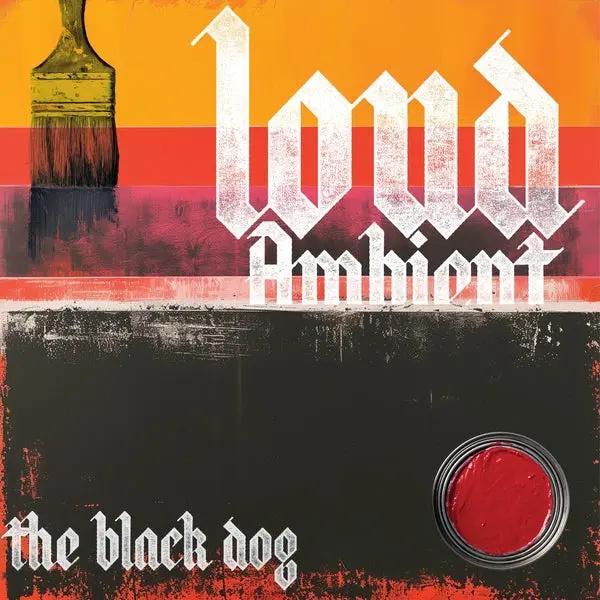 The Black Dog - Loud Ambient [LP]