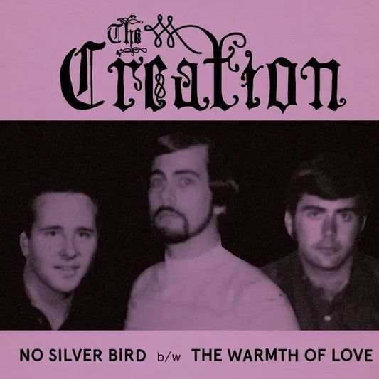 The Creation - No Silver Bird/The Warmth of Love [7"]