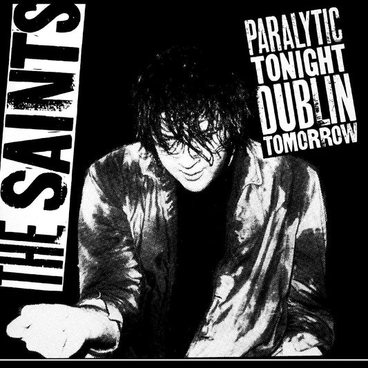 The Saints - Paralytic Tonight Dublin Tomorrow [LP]