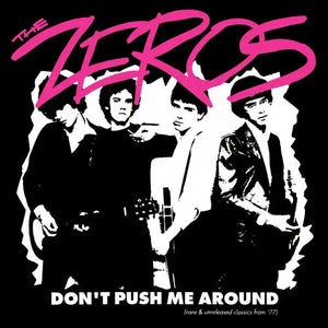 The Zeros - Don't Push Me Around [LP]