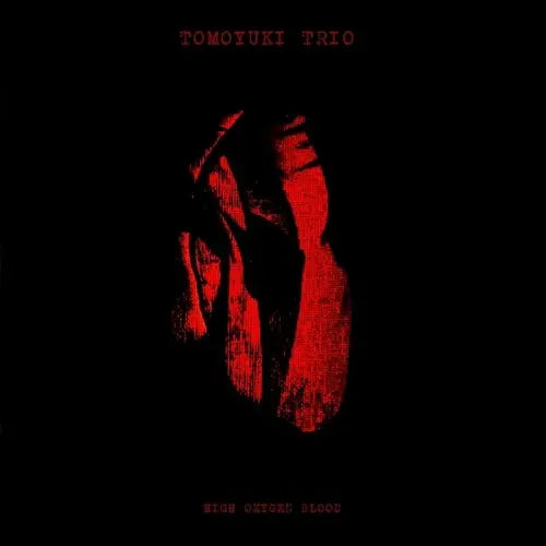 Tomoyuki Trio - High Oxygen Blood [LP]