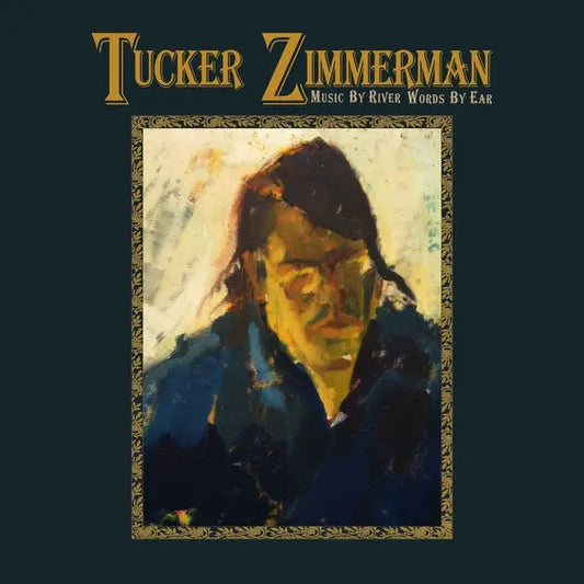 Tucker Zimmerman - Music By River Words By Ear [LP]