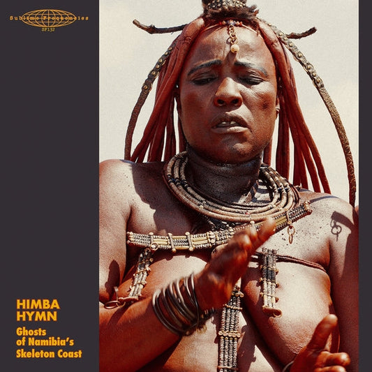 Himba Hymn: Ghosts of Namibia's Skeleton Coast [Vinyl]