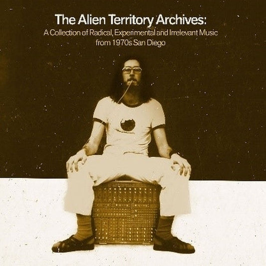 The Alien Territory Archives: A Collection of Radical, Experimental and Irrelevant Music from 1970s San Diego [4CD]