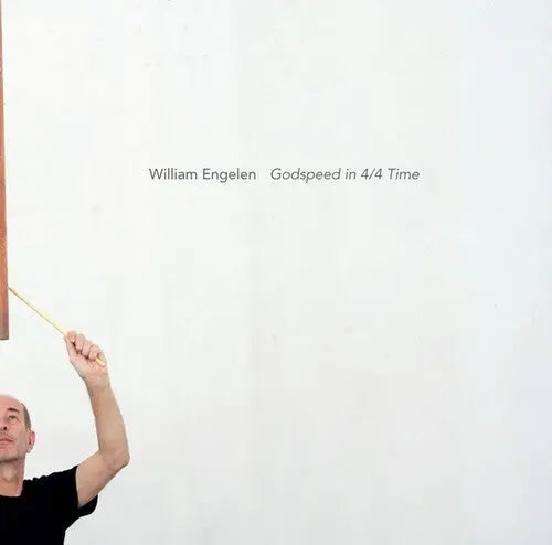 William Engelen - Godspeed in 4/4 Time [16 page 2LP]
