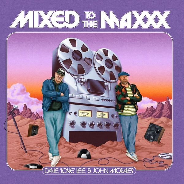Dave 'Love' Lee & John Morales - Mixed To The Maxxx album cover