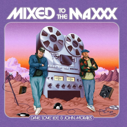Dave 'Love' Lee & John Morales - Mixed To The Maxxx album cover