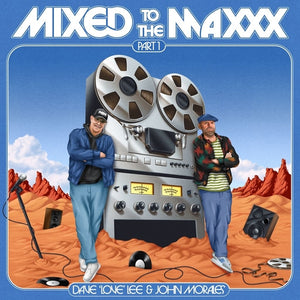 Various Artists – Dave Lee & John Morales: Mixed to the Maxxx Part 1 [2LP] cover artwork