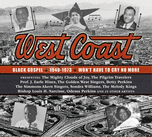 West Coast Black Gospel 1940-1973 - Won't Have to Cry No More [CD]