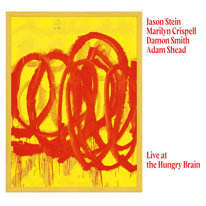 Marilyn Crispell, Jason Stein, Damon Smith & Adam Shead — Live at the Hungry Brain [LP] — product artwork