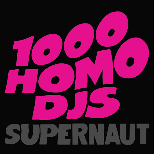 1000 Homo DJs - Supernaut — album artwork