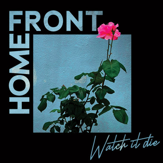 Home Front — Watch It Die [LP] — cover artwork