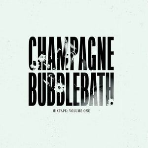 Champagne Bubblebath — Mixtape: Volume One — album artwork