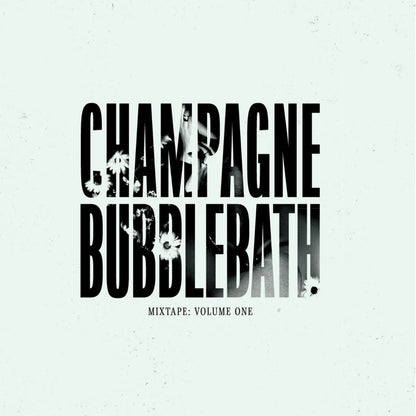 Champagne Bubblebath — Mixtape: Volume One — album artwork