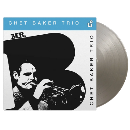 Chet Baker Trio - Mr. B [Limited Silver Audiophile Vinyl] — product artwork