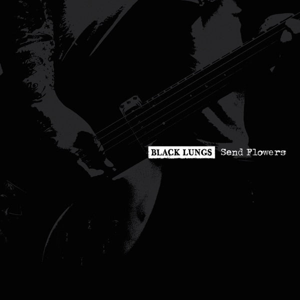 Black Lungs - Send Flowers [15th Anniversary Silver Vinyl] — product artwork