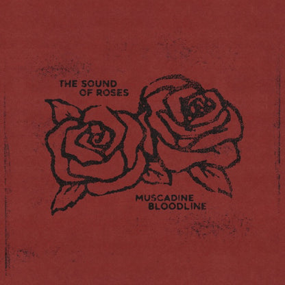 Muscadine Bloodline - The Sound Of Roses [Maroon Marbled Vinyl] — product artwork