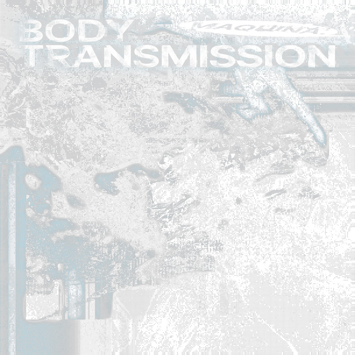 MAQUINA. - Body Transmission [Vinyl] — album cover and product artwork