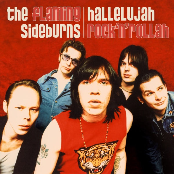 The Flaming Sideburns - Hallelujah Rock’n’Rollah [25th Anniversary Remastered Vinyl] — album cover and product artwork