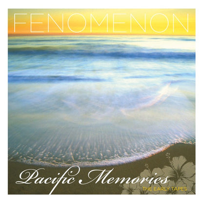 Fenomenon - Pacific Memories: The Early Tapes [20th Anniversary 2LP 180g Vinyl] — album cover and product artwork