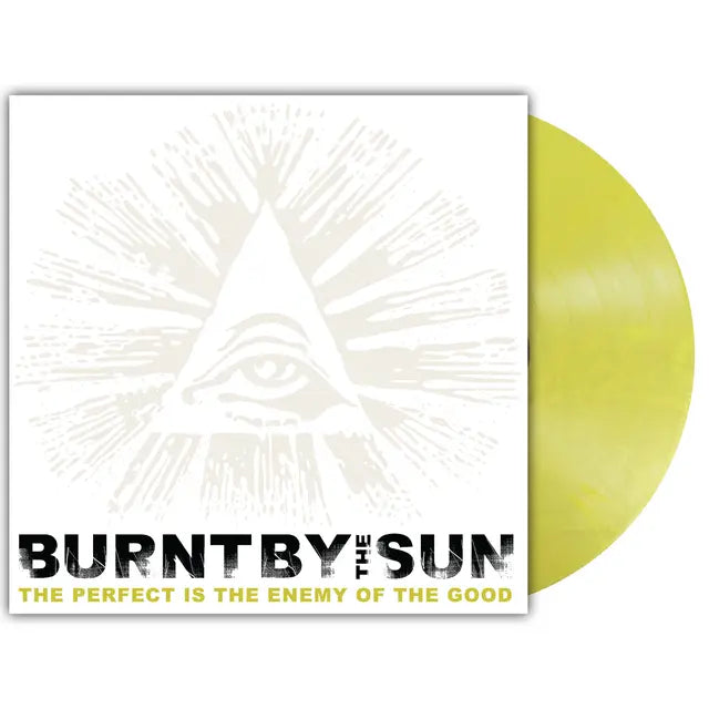 Burnt By The Sun - The Perfect Is the Enemy of the Good [Vinyl] — album cover and product artwork