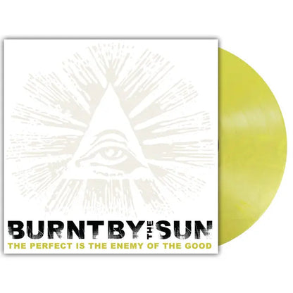 Burnt By The Sun - The Perfect Is the Enemy of the Good [Vinyl] — album cover and product artwork