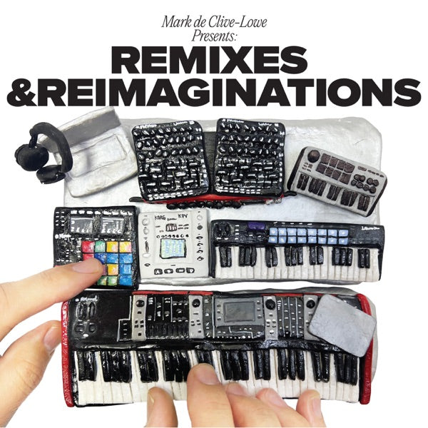 Mark de Clive-Lowe - Mark De Clive-Lowe Presents Remixes & Reimaginations — product artwork
