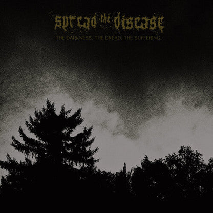 Spread the Disease - The Darkness. The Dread. The Suffering. — product artwork