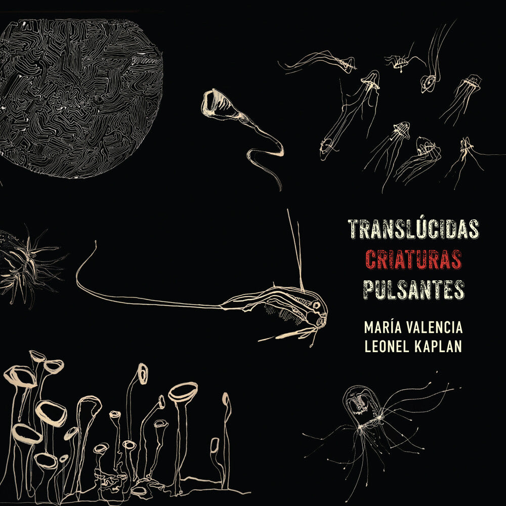 María Valencia & Leonel Kaplan – Translucidas Criaturas Pulsantes [CD] artwork