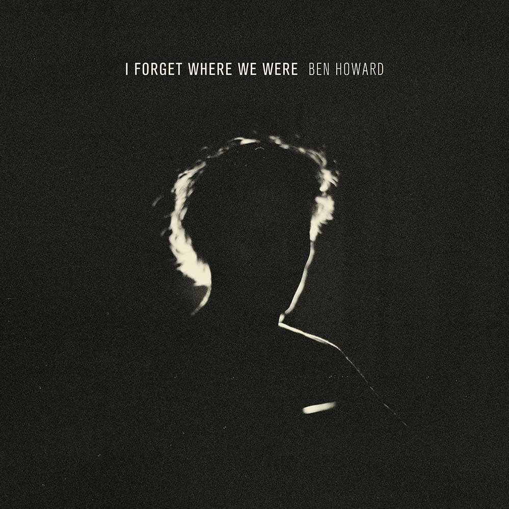 Ben Howard - I Forget Where We Were [2LP]