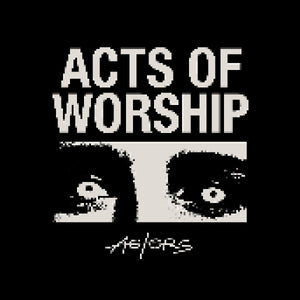 Actors - Acts Of Worship [LP]