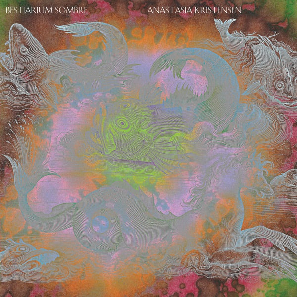 Anastasia Kristensen – Bestiarium Sombre [Transparent Yellow Marbled Vinyl] — album artwork