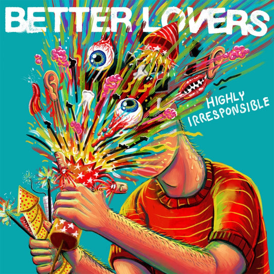 Better Lovers — Highly Irresponsible [Whirlpool Blue Vinyl] — cover artwork