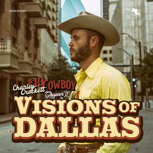 Charley Crockett — Visions Of Dallas [Vinyl] — cover artwork