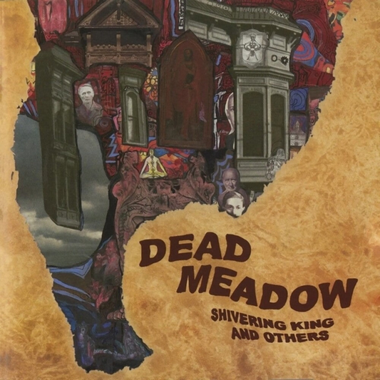 Dead Meadow — Shivering King and Others [Brown 2LP] — cover artwork