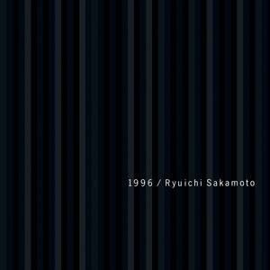 Ryuichi Sakamoto - 1996 [Remastered 2LP]