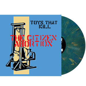 Toys That Kill - The Citizen Abortion [Windshield Gatorade Vinyl]