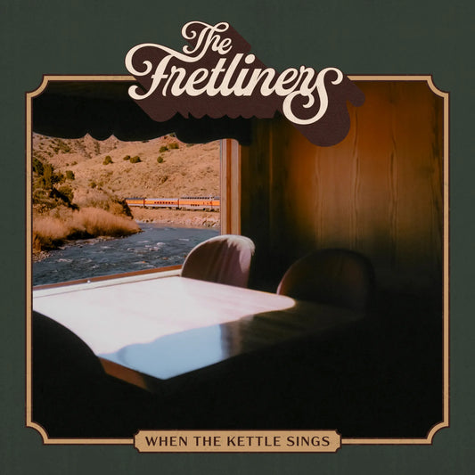 The Fretliners - When The Kettle Sings [LP] cover artwork