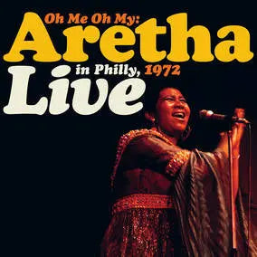 Aretha Franklin - Oh Me Oh My: Aretha Live In Philly, 1972 [Vinyl 2LP]