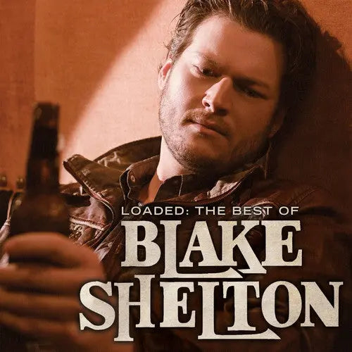 Blake Shelton - Loaded: The Best of Blake Shelton [Vinyl LP]