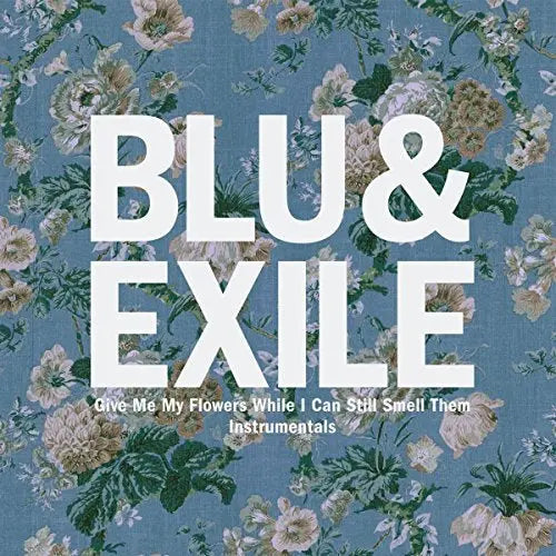 Blu & Exile - Give Me My Flowers (Instrumentals) [Vinyl]