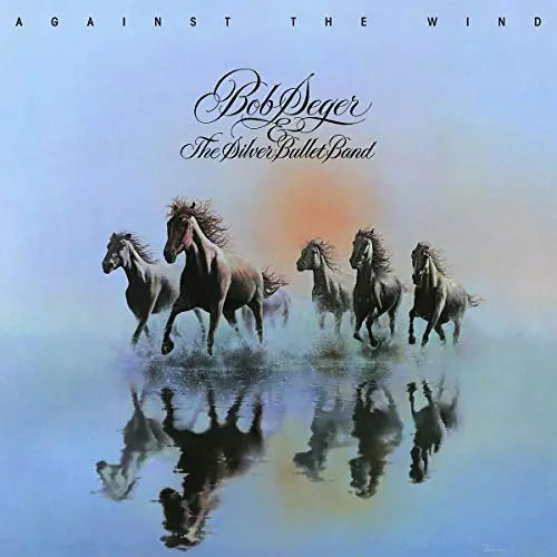 Bob Seger & The Silver Bullet Band - Against The Wind [Vinyl LP]