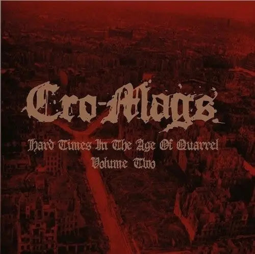 Cro-Mags - Hard Times In The Age Of Quarrel Vol 2 [Red Colored Vinyl]