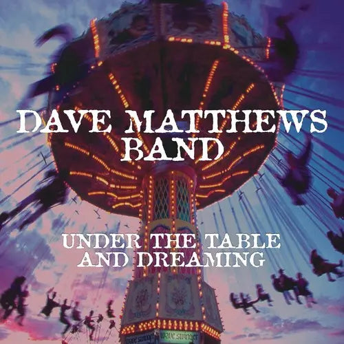Dave Matthews Band - Under The Table And Dreaming [Vinyl 2LP]